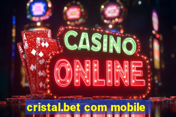 cristal.bet com mobile